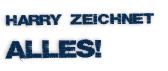 Harry zeichnet  alles!