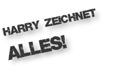 Harry zeichnet alles!