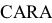 CARA
